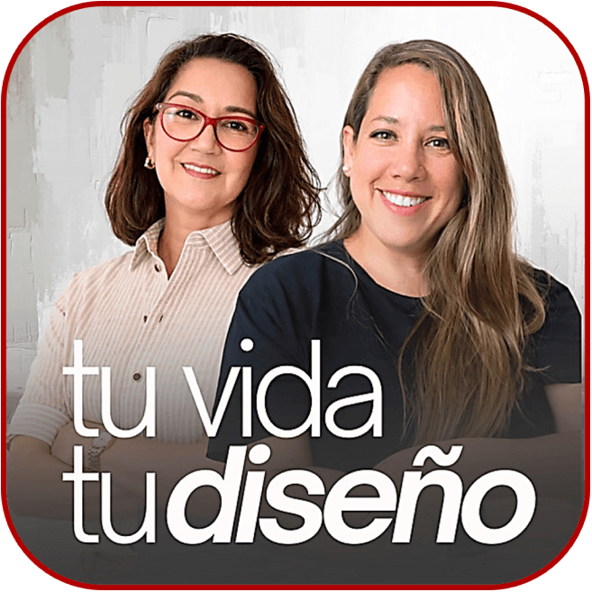 Tu Vida, Tu Diseño - Podcast de Marlene Sosa y Alejandra Högger